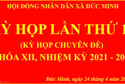 HĐND XÃ ĐỨC MINH TỔ CHỨC KỲ HỌP LẦN THỨ 19 KHÓA XII, NHIỆM KỲ 2021-2026